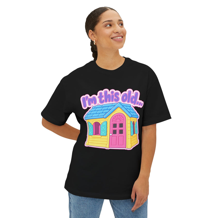 "I'm This Old" Play House Oversized Tee