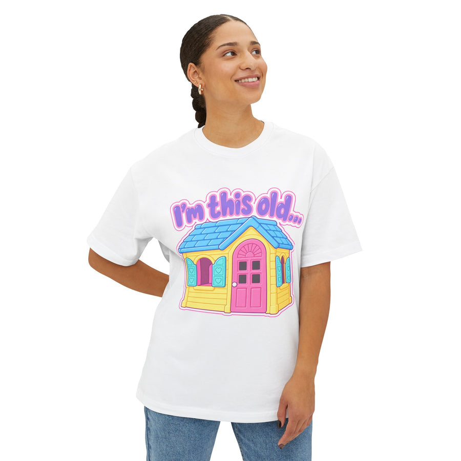 "I'm This Old" Play House Oversized Tee