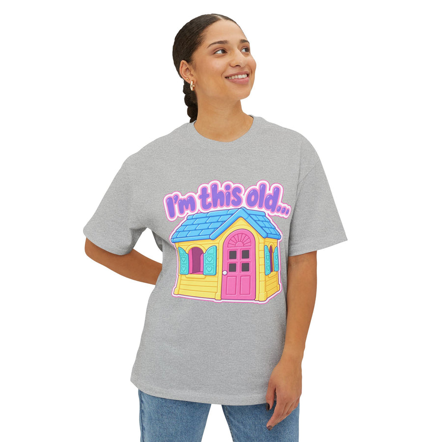 "I'm This Old" Play House Oversized Tee