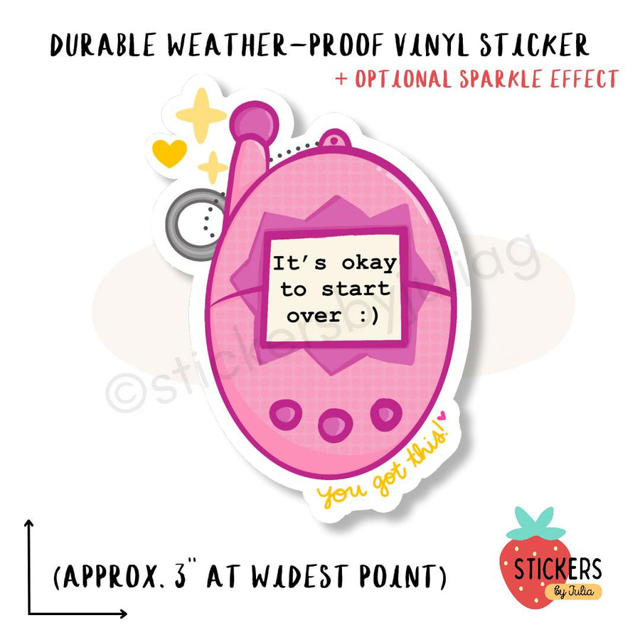 It's Okay to Start Over - Tamagotchi Virtual Pet Sticker - Weatherproof & Dishwasher Safe